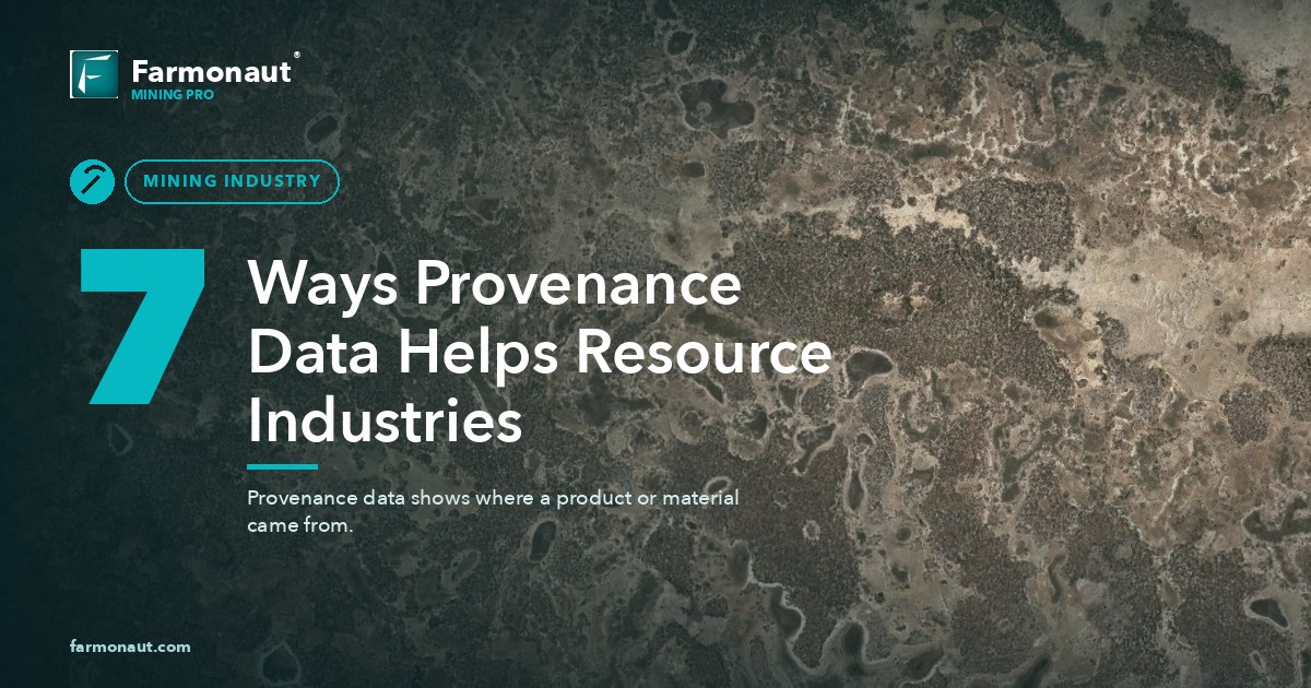 7 Ways Provenance Data Helps Resource Industries