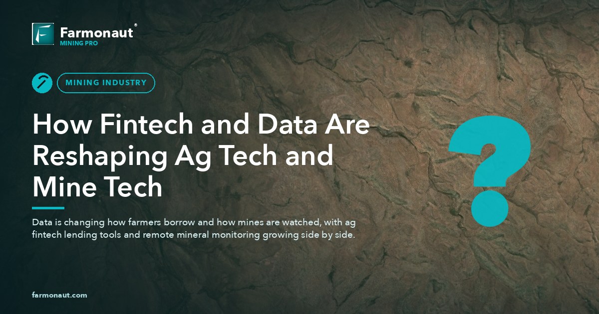 How Fintech And Data Are Reshaping Ag Tech And Mine Tech
