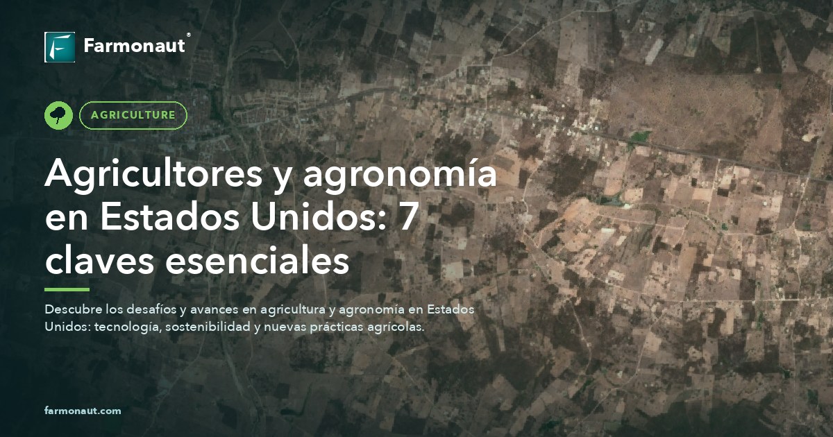 Agricultores Y Agronomía En Estados Unidos: 7 Claves Esenciales
