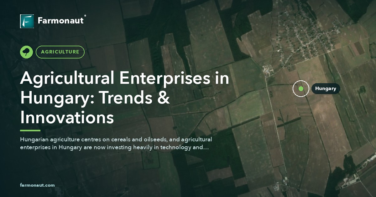 Agricultural Enterprises In Hungary: Trends &Amp; Innovations