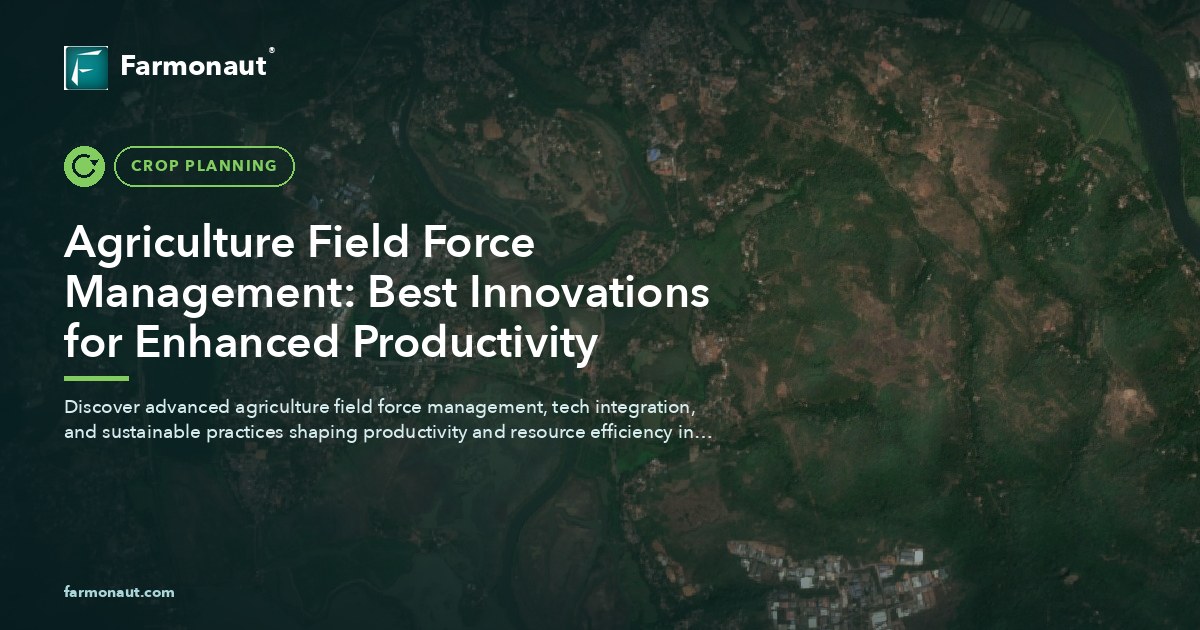 Agriculture Field Force Management: Best Innovations For Enhanced Productivity