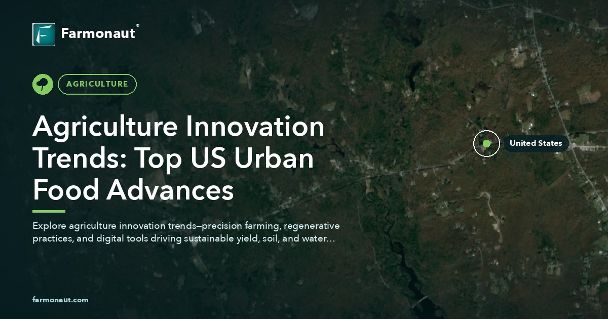 Agriculture Innovation Trends: Top Us Urban Food Advances