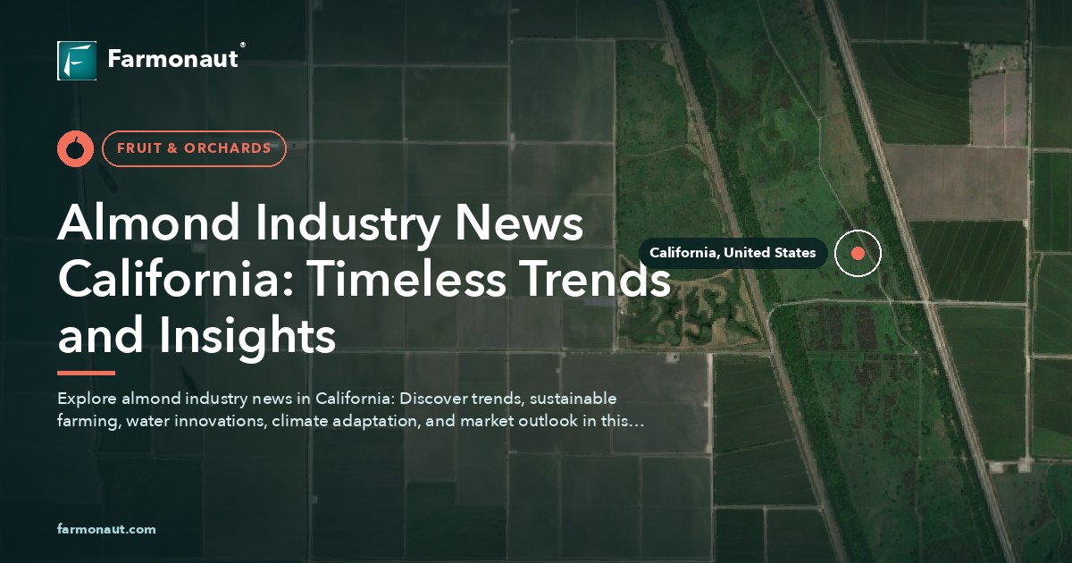 Almond Industry News California: Timeless Trends And Insights