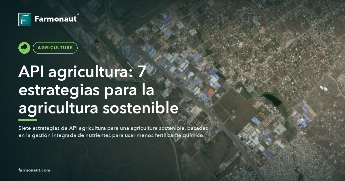 Api Agricultura: 7 Estrategias Para La Agricultura Sostenible