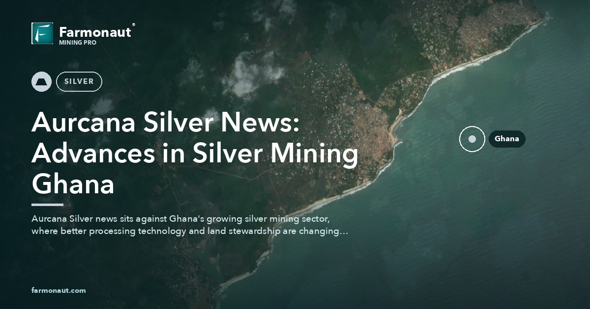 Aurcana Silver News: Advances In Silver Mining Ghana