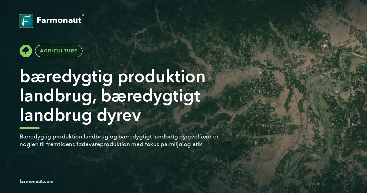 Bæredygtig Produktion Landbrug, Bæredygtigt Landbrug Dyrev
