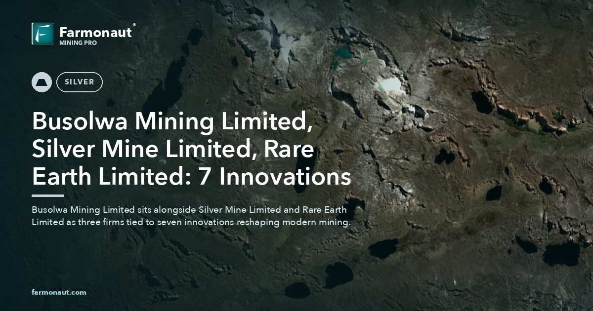 Busolwa Mining Limited, Silver Mine Limited, Rare Earth Limited: 7 Innovations