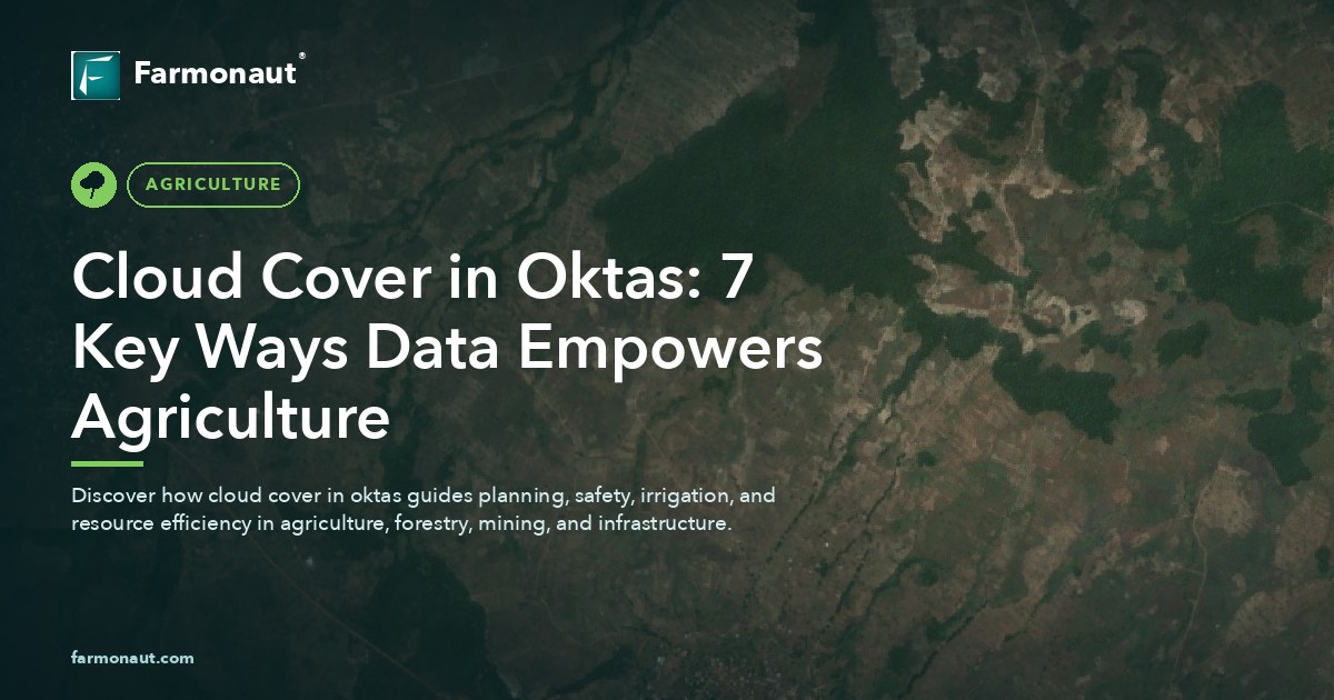 Cloud Cover In Oktas: 7 Key Ways Data Empowers Agriculture
