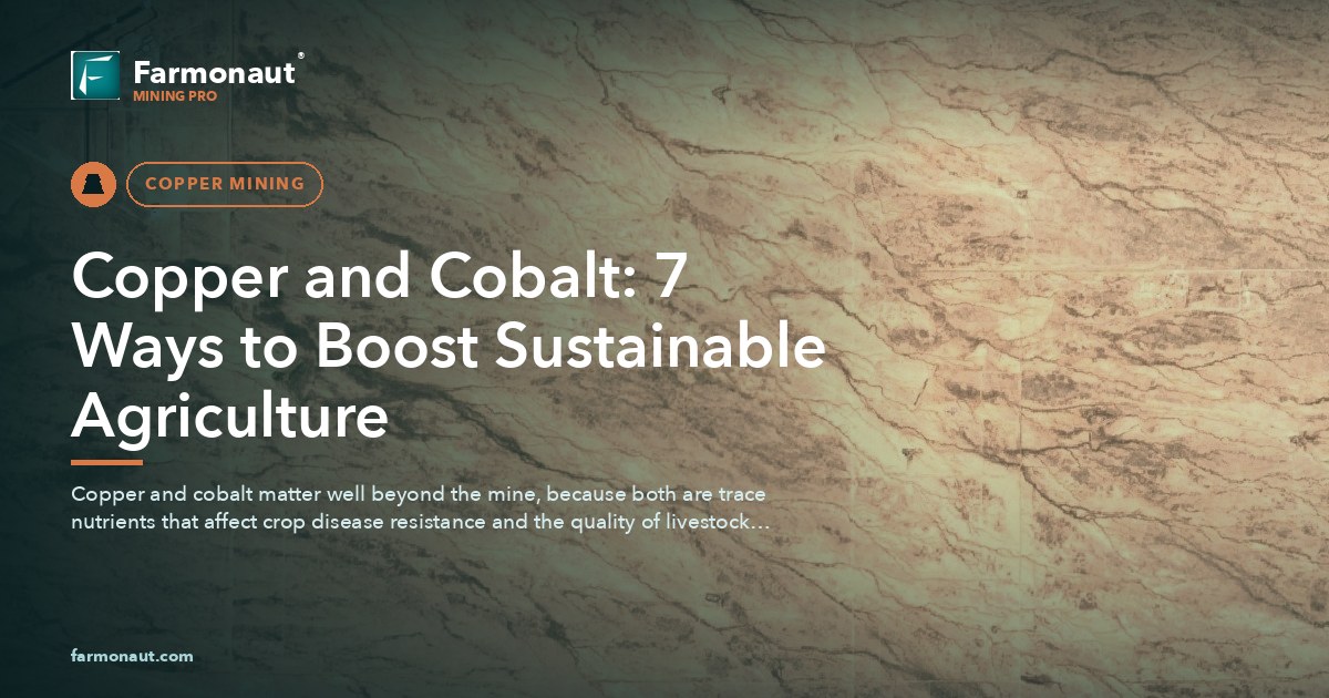 Copper And Cobalt: 7 Ways To Boost Sustainable Agriculture