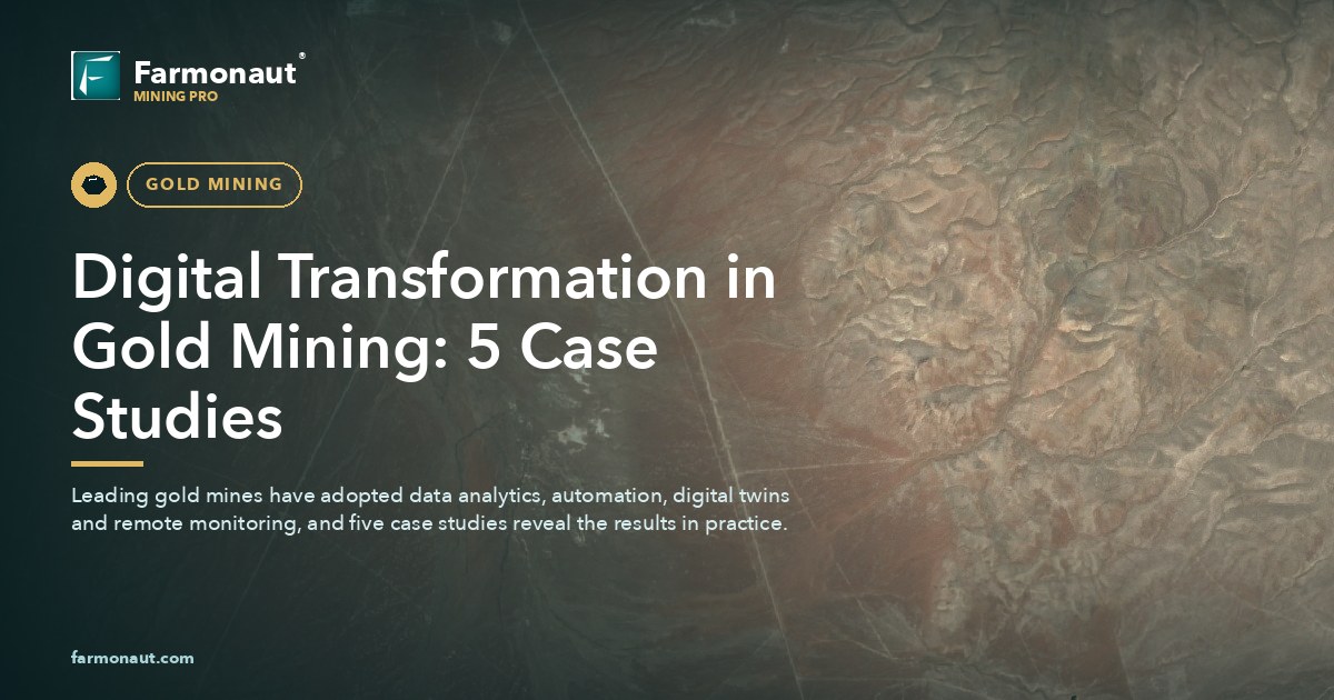 Digital Transformation In Gold Mining: 5 Case Studies 6 Digital Transformation In Gold Mining: 5 Case Studies