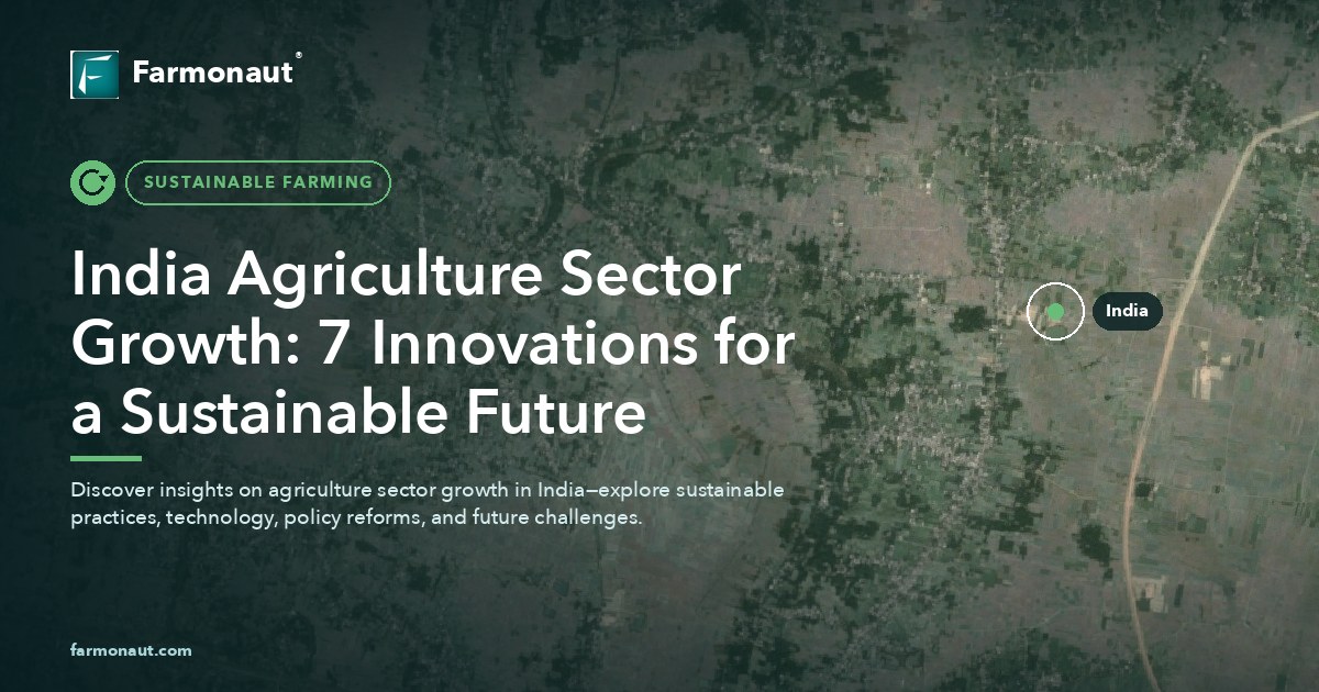 India Agriculture Sector Growth: 7 Innovations For A Sustainable Future