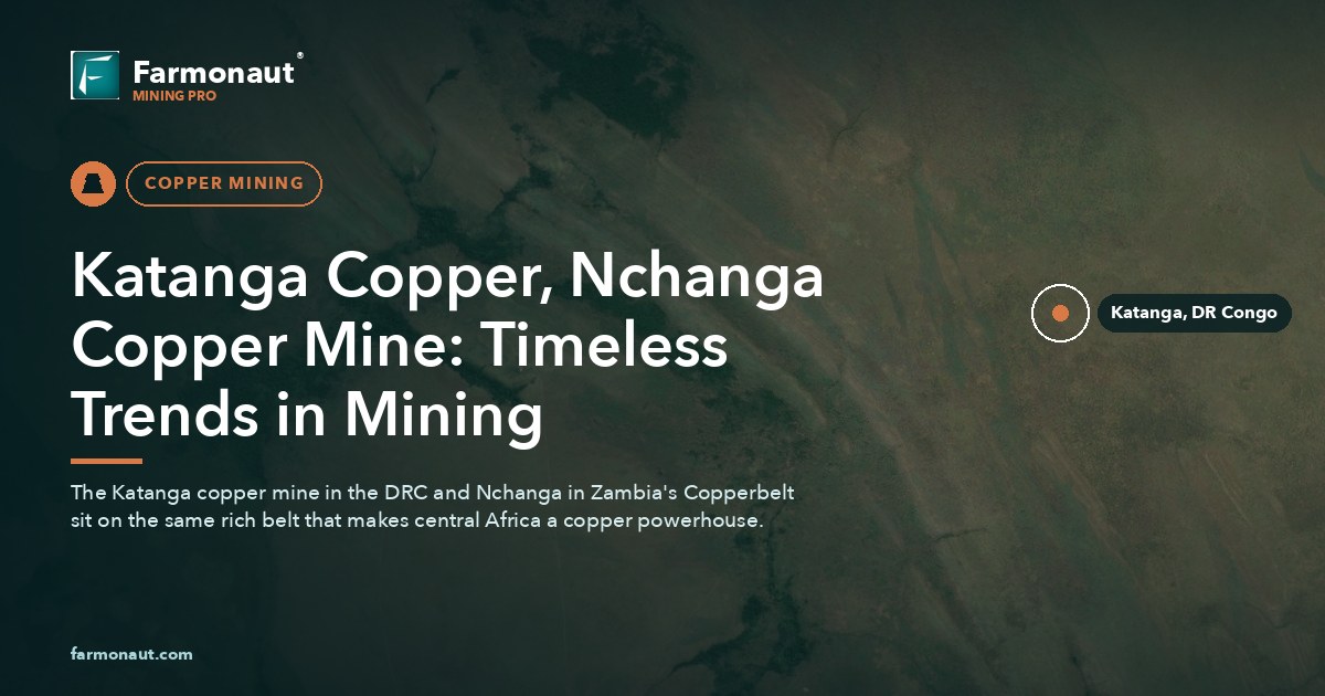 Katanga Copper, Nchanga Copper Mine: Timeless Trends In Mining