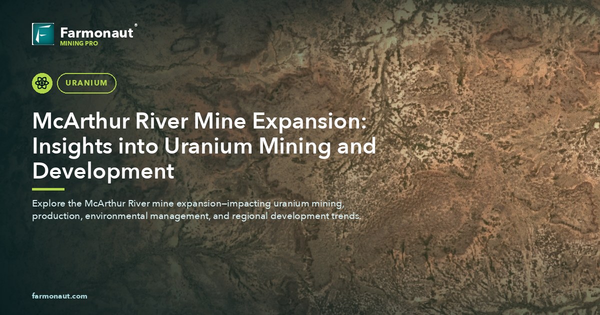 Mcarthur River Mine Expansion: Insights Into Uranium Mining And Development