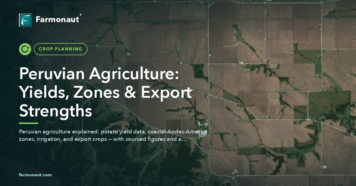 Peruvian Agriculture: Yields, Zones &Amp; Export Strengths