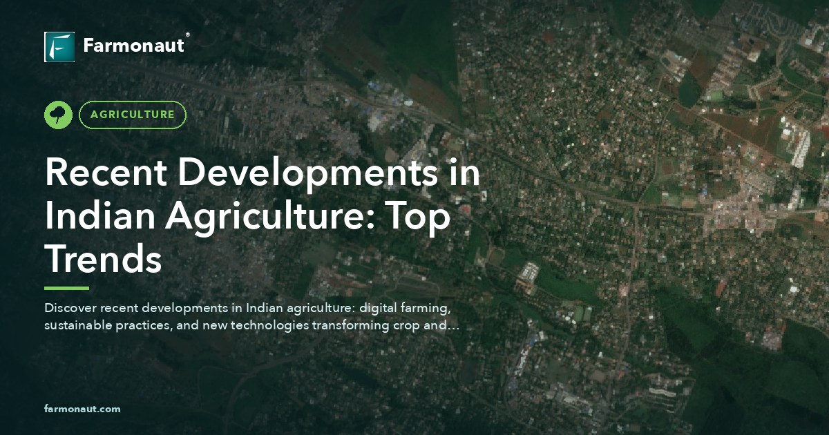 Recent Developments In Indian Agriculture: Top Trends