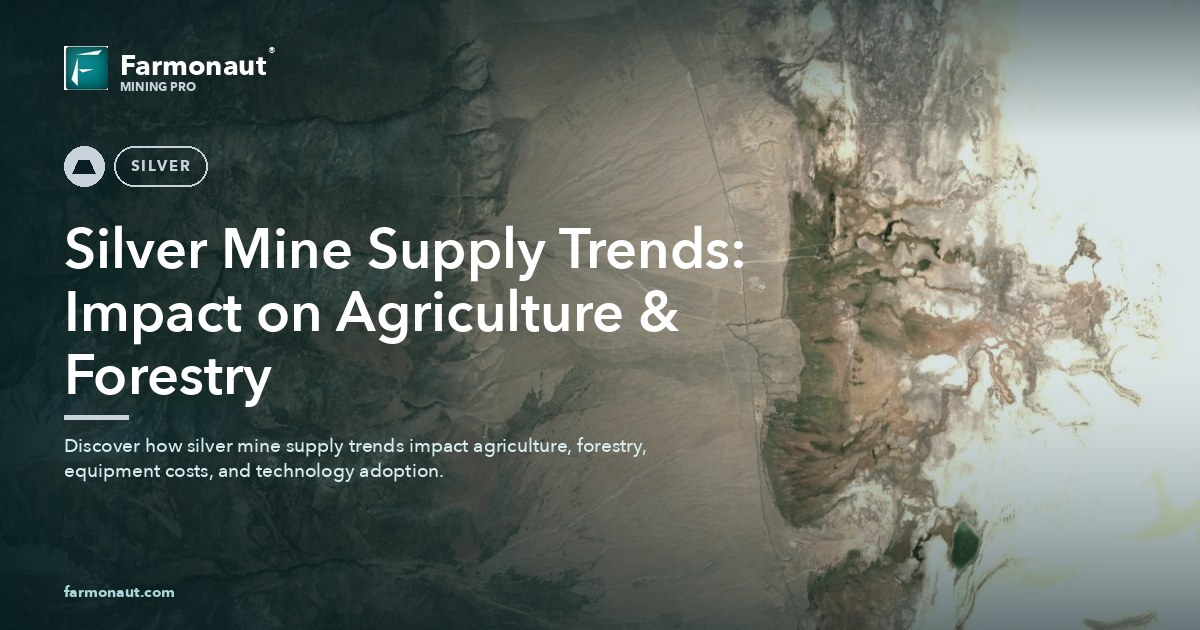 Silver Mine Supply Trends: Impact On Agriculture &Amp; Forestry