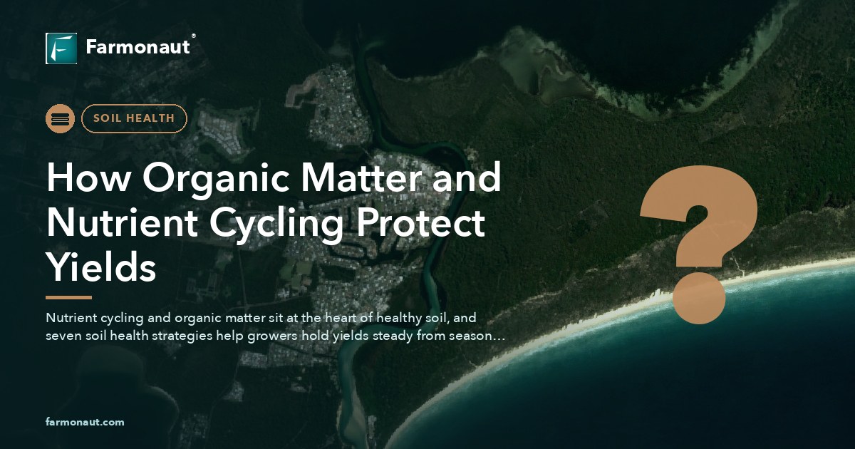 How Organic Matter And Nutrient Cycling Protect Yields