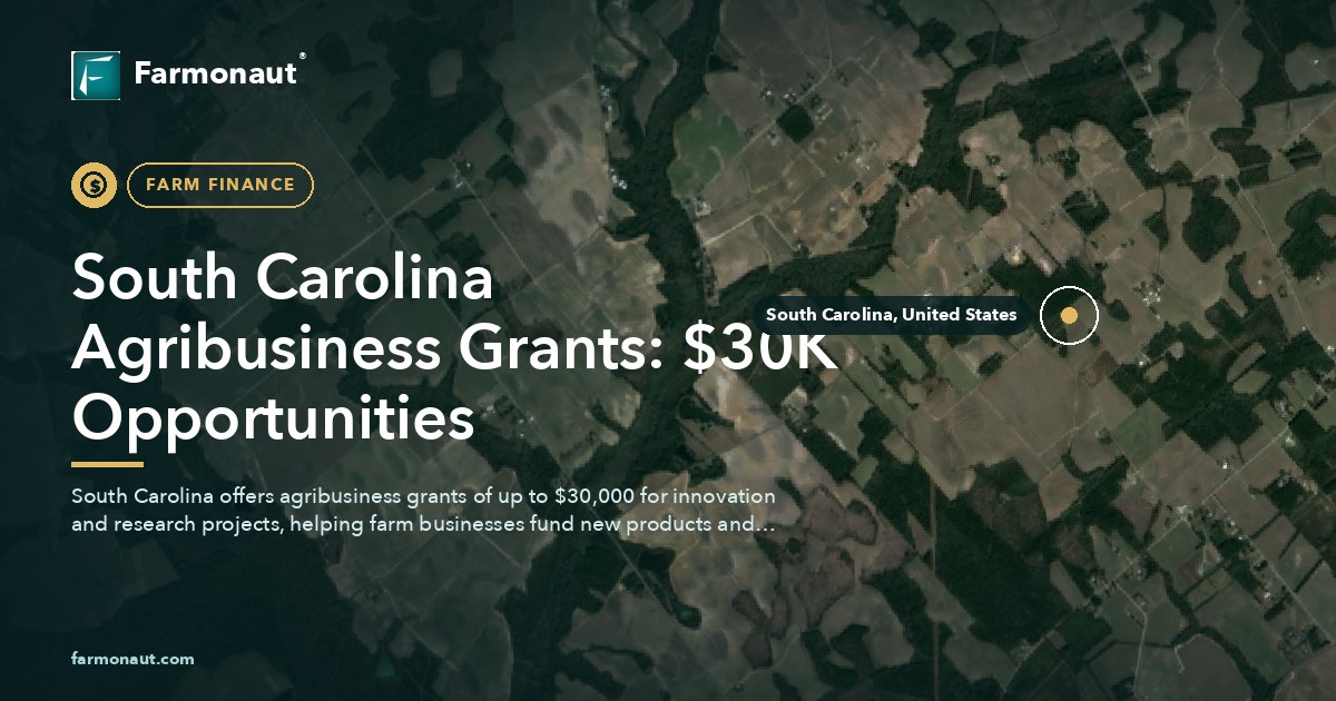 South Carolina Agribusiness Grants: $30K Opportunities