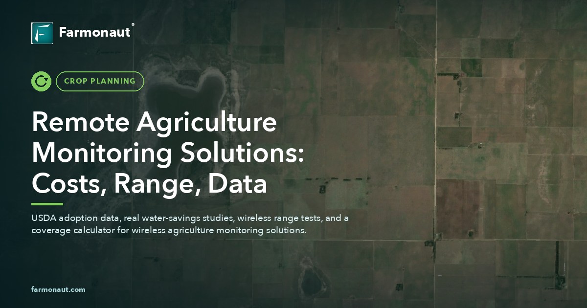 Remote Agriculture Monitoring Solutions: Costs, Range, Data